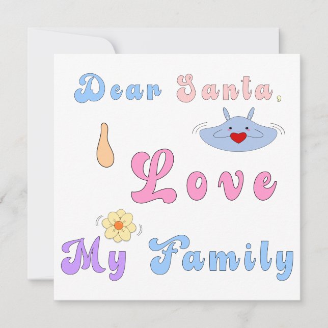 Dear Santa, I Love My Family | Cute Christmas Holiday Card (Front)