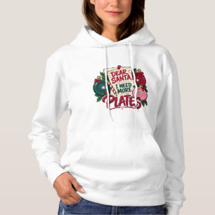 Dear Santa I Need More Plates Christmas Hoodie