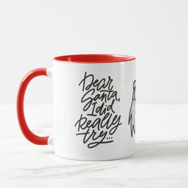 DEAR SANTA I Really Did Try Christmas Holiday Mug (Left)