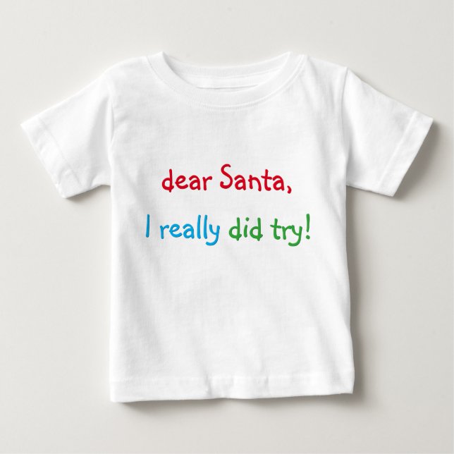 Dear Santa I Really Did Try Funny Christmas Tshirt (Front)