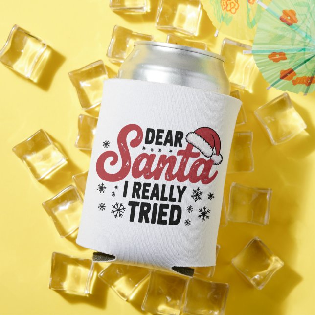 Dear Santa I Really Tried Christmas Family Xmas  Can Cooler (In Situ Summer)
