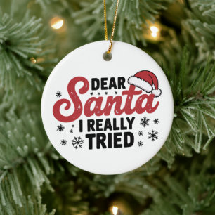 Dear Santa I Really Tried Christmas Family Xmas  Ceramic Tree Decoration