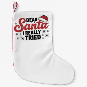 Dear Santa I Really Tried Christmas Family Xmas  Small Christmas Stocking