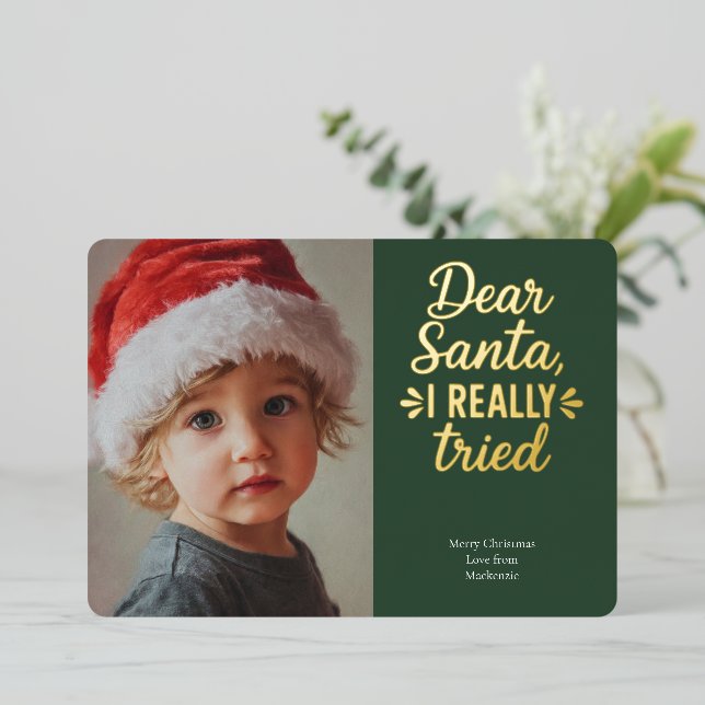 Dear Santa I Really Tried Christmas Foil Holiday Card (Standing Front)