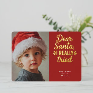 Dear Santa I Really Tried Christmas Foil Holiday Card
