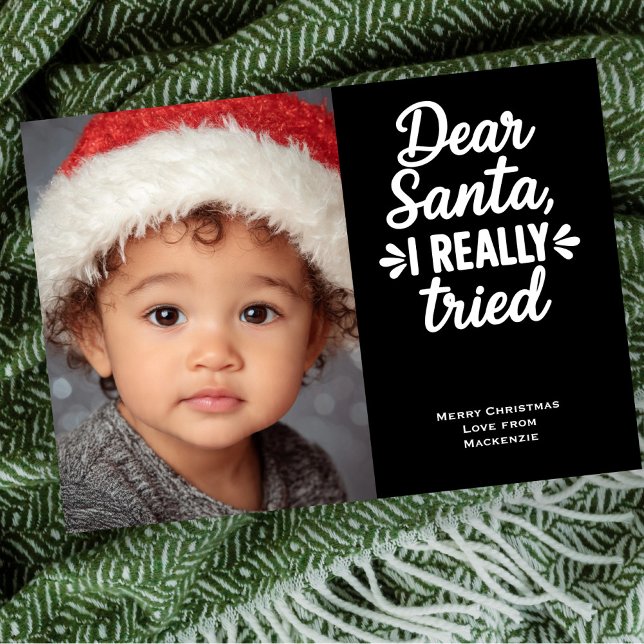 Dear Santa I Really Tried Christmas Holiday Card (Dear Santa I Really Tried Christmas Holiday Cards by Ricaso. Add own photograph & text message)