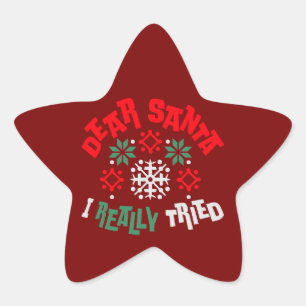 Dear Santa I Really Tried Christmas Humor Quote Star Sticker