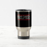 Dear Santa I Really Tried Christmas Humor Quote