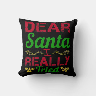 Dear Santa, I Really Tried Cushion