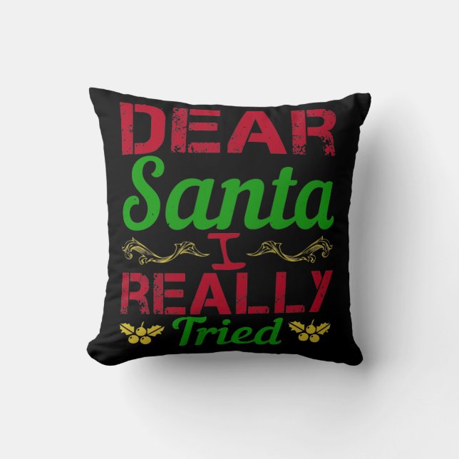Dear Santa, I Really Tried Cushion (Front)