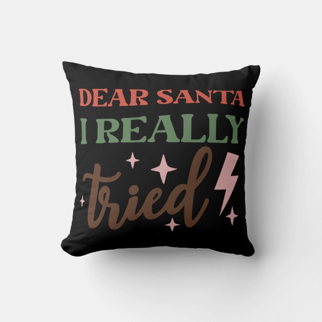 Dear Santa I Really Tried Cushion (Front)