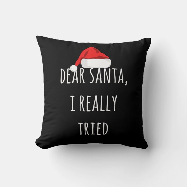 Dear Santa I really tried Funny Christmas Cushion (Front)