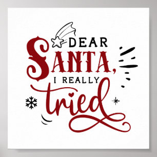 Dear Santa I Really Tried Funny Christmas Quote Poster