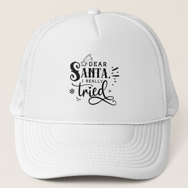 Dear Santa I Really Tried | Funny Christmas Trucker Hat (Front)