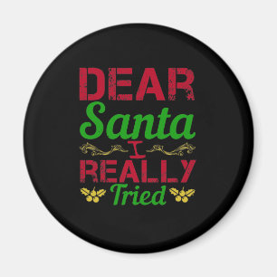 Dear Santa, I Really Tried Magnet