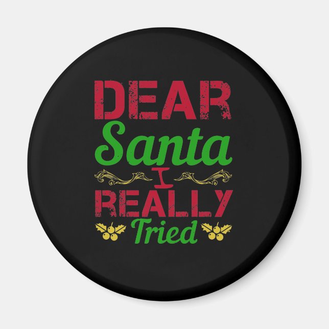 Dear Santa, I Really Tried Magnet (Front)