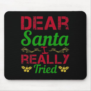 Dear Santa, I Really Tried Mouse Mat