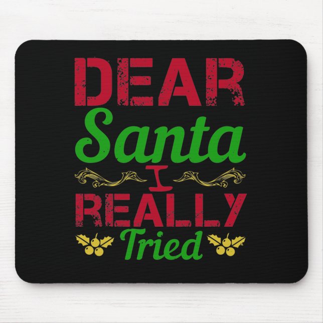 Dear Santa, I Really Tried Mouse Mat (Front)