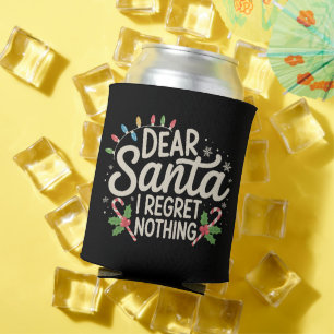 Dear Santa I Regret Nothing Christmas Family Match Can Cooler