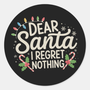 Dear Santa I Regret Nothing Christmas Family Match Classic Round Sticker