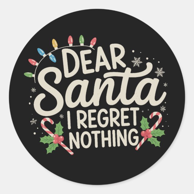 Dear Santa I Regret Nothing Christmas Family Match Classic Round Sticker (Front)