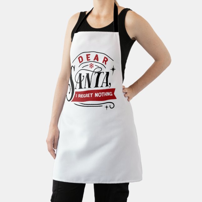 Dear Santa I Regret Nothing | Fun Christmas Humour Apron (Insitu)