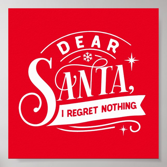 Dear Santa I Regret Nothing Funny Christmas Quote Poster (Front)