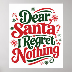 Dear Santa I Regret Nothing Poster
