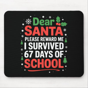 Dear Santa I Survived 67 Days Of School Christmas Mouse Mat