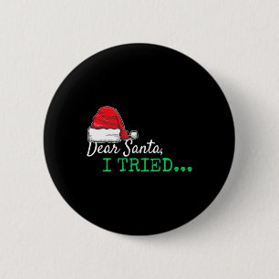 Dear Santa I Tried Christmas 6 Cm Round Badge