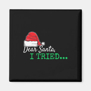 Dear Santa I Tried Christmas Magnet