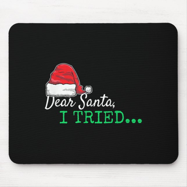 Dear Santa I Tried Christmas  Mouse Mat (Front)