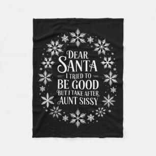 Dear Santa I Tried To Be Good But I Take After Aun Fleece Blanket