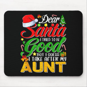 Dear Santa I Tried To Be Good But I Take After My Mouse Mat