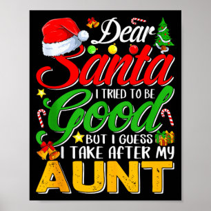 Dear Santa I Tried To Be Good But I Take After My  Poster