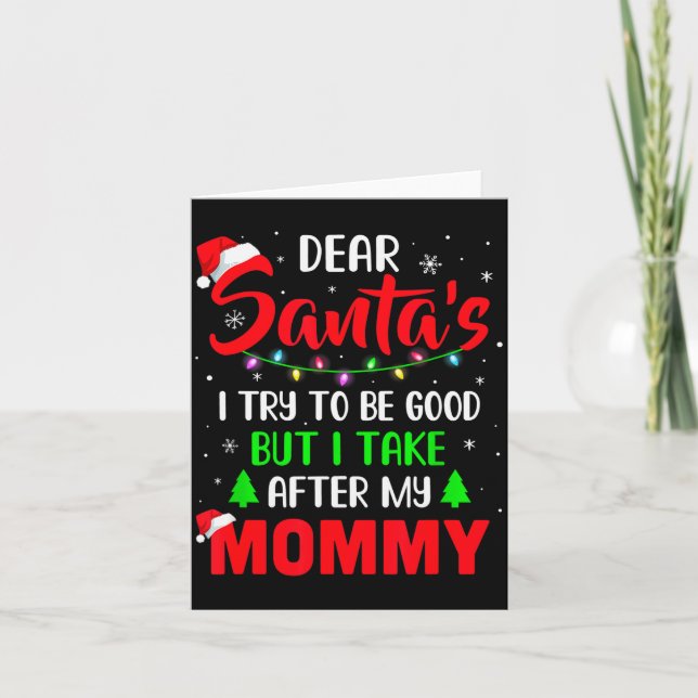 Dear Santa I Tried To Be Good But My Mommy Christm Card (Front)