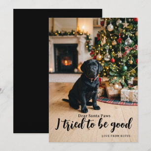 Dear Santa I Tried To Be Good Photo Holiday Card