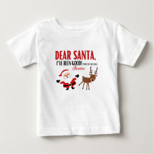 Dear Santa, I’ve Been Good! Cute Christmas Design Baby T-Shirt