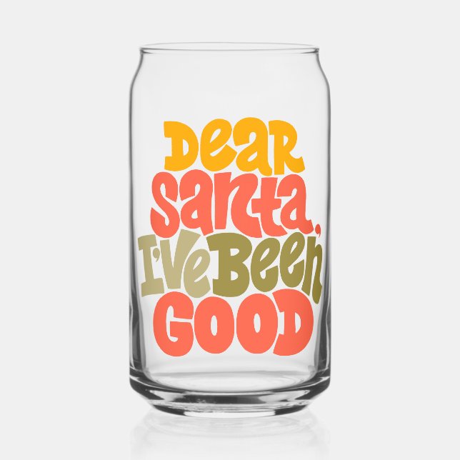 Dear Santa I’ve Been Good Design Can Glass (Front)
