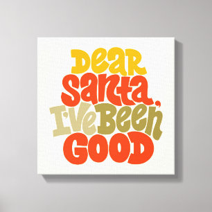 Dear Santa I’ve Been Good Design Canvas Print