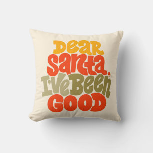 Dear Santa I’ve Been Good Design Cushion