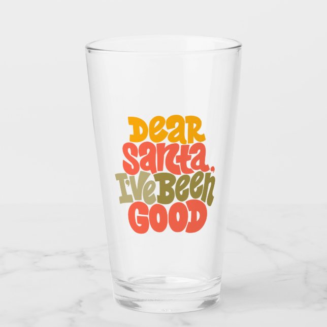 Dear Santa I’ve Been Good Design Glass (Front)