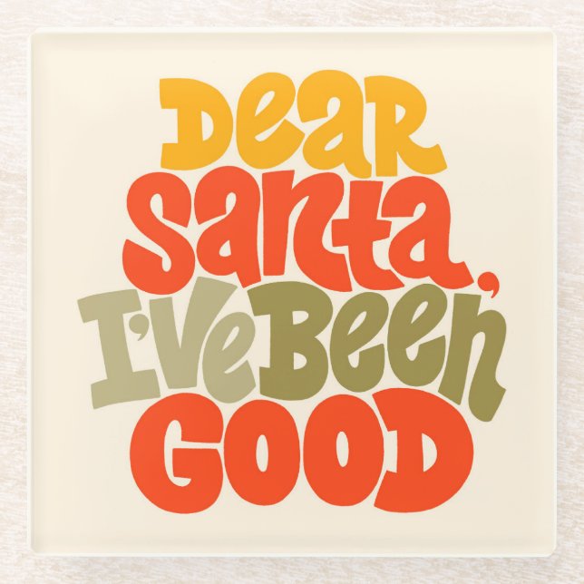 Dear Santa I’ve Been Good Design Glass Coaster (Front)
