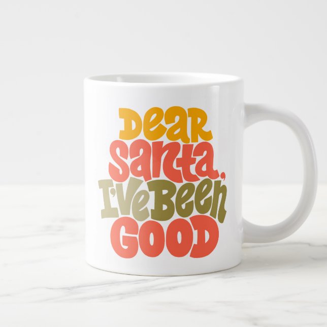 Dear Santa I’ve Been Good Design Large Coffee Mug (Right)