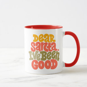 Dear Santa I’ve Been Good Design Mug