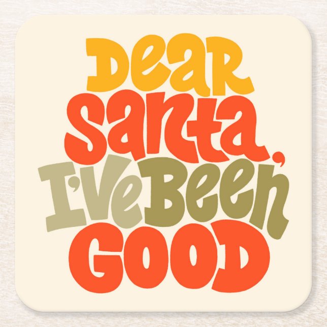 Dear Santa I’ve Been Good Design Square Paper Coaster (Front)