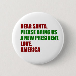 Dear Santa I Want a New President For Christmas 6 Cm Round Badge