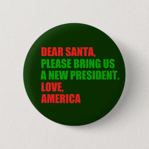 Dear Santa I Want a New President For Christmas 6 Cm Round Badge