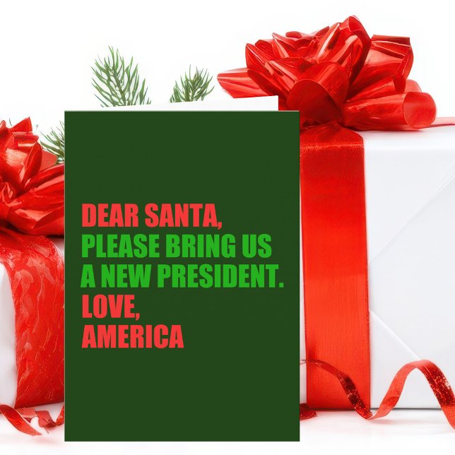 Dear Santa I Want a New President For Christmas Holiday Card (Creator Uploaded)
