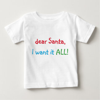 Dear Santa I Want It All | Funny Christmas T-Shirt